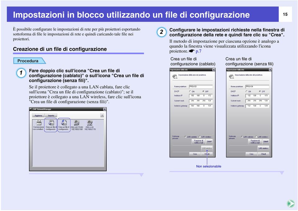 Creazione di un file di configurazione 1 Fare doppio clic sull'icona "Crea un file di configurazione (cablato)" o sull'icona "Crea un file di configurazione (senza fili)".