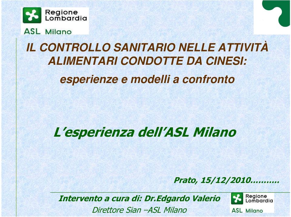 esperienza dell ASL Milano Intervento a cura di: Dr.