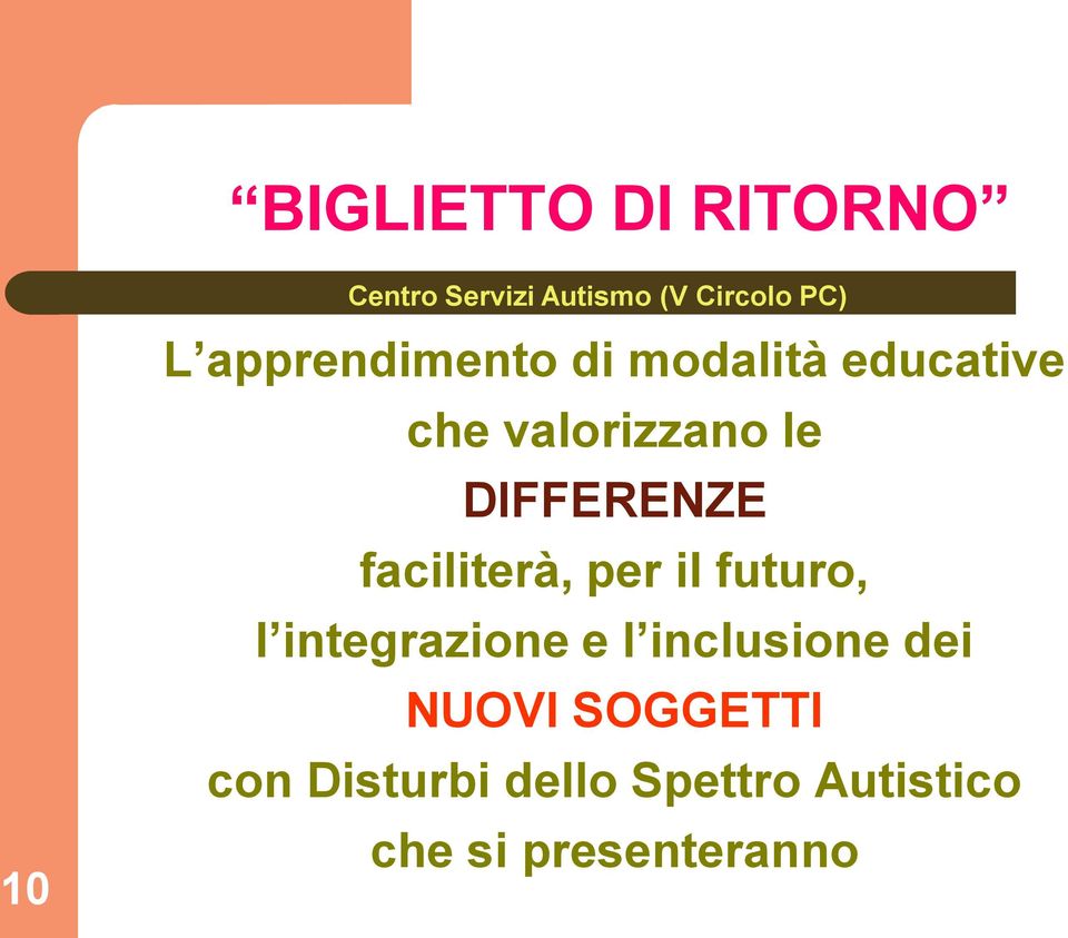 il futuro, l integrazione e l inclusione dei NUOVI