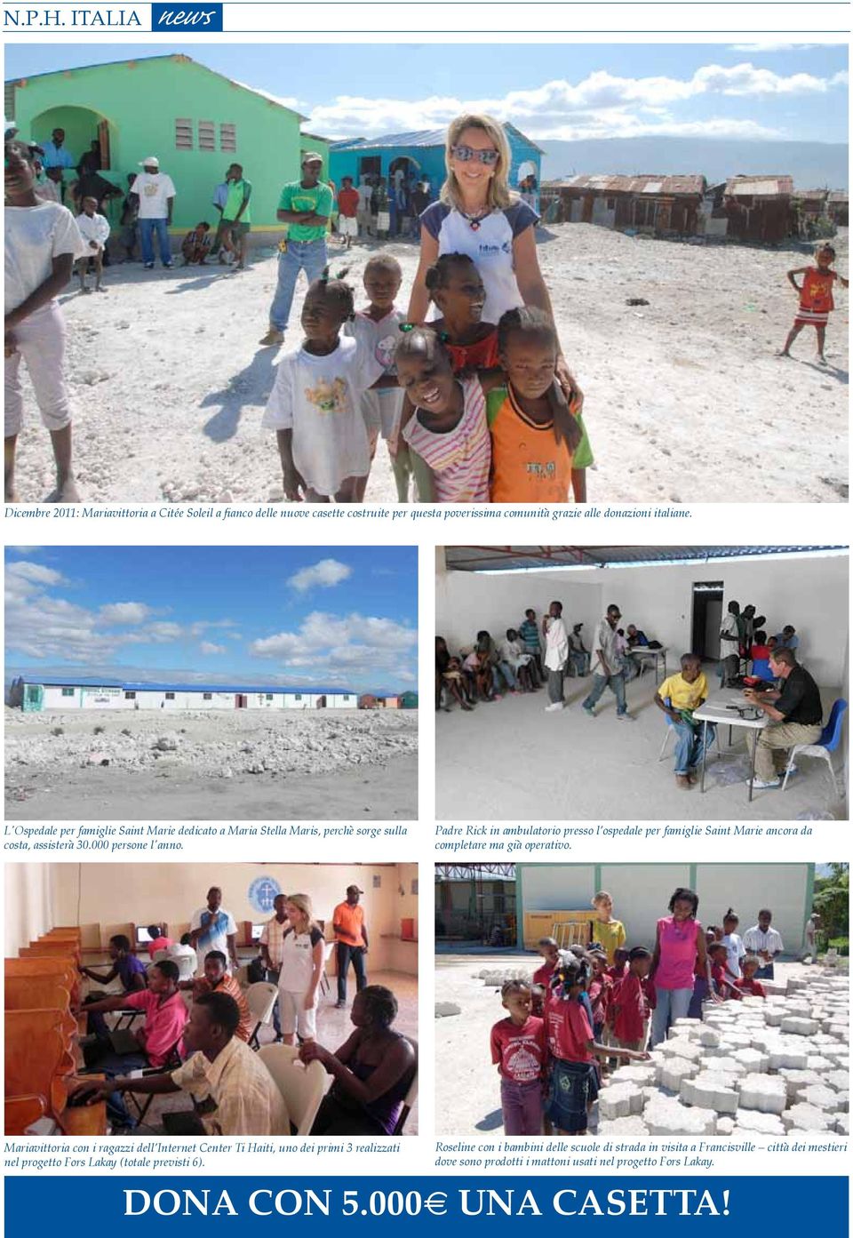 Mariavittoria con i ragazzi dell Internet Center Ti Haiti, uno dei primi 3 realizzati nel progetto Fors Lakay (totale previsti 6).