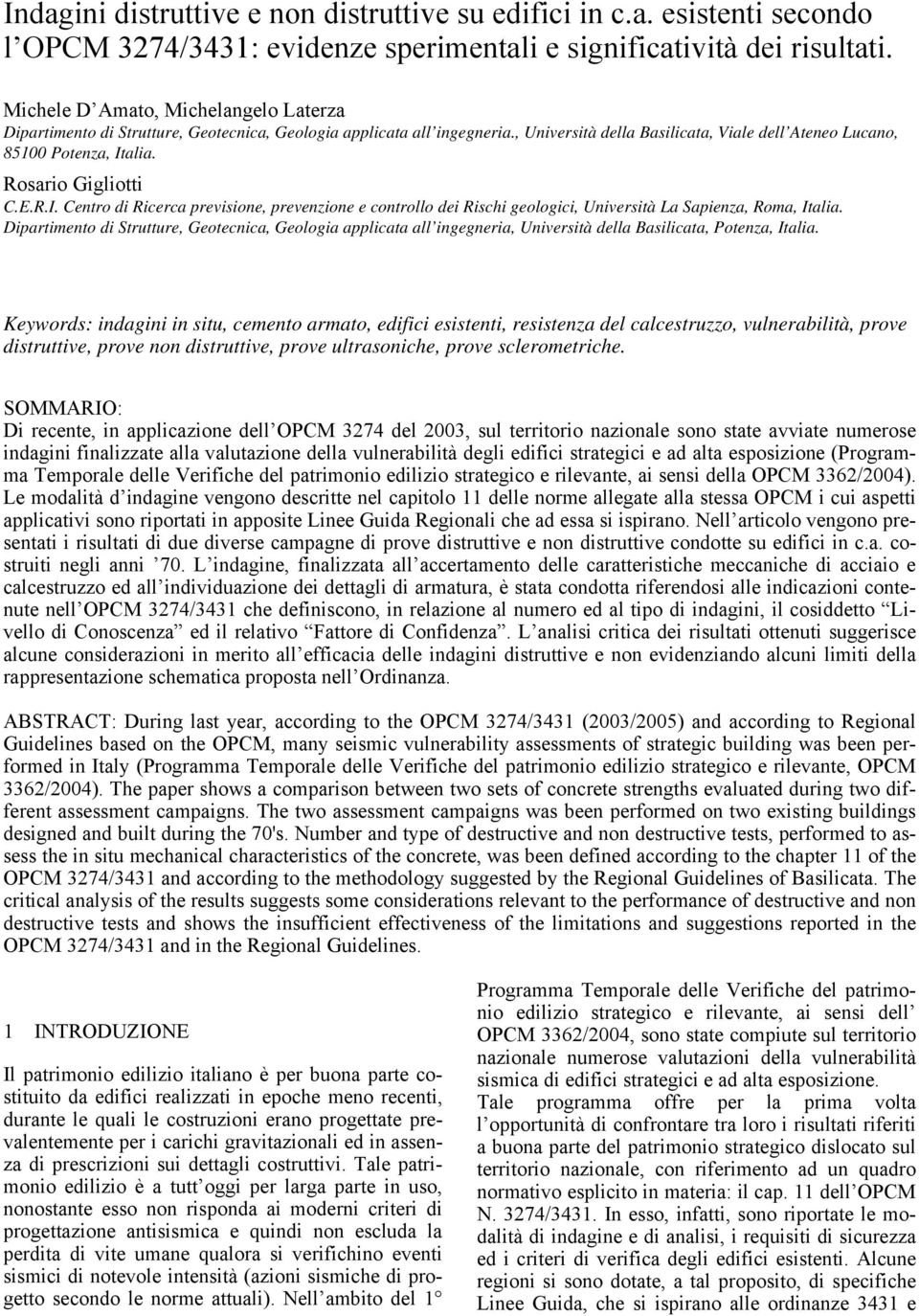 alia. Rosario Gigliotti..R.I. etro di Ricerca previsioe, prevezioe e cotrollo dei Rischi geologici, Uiversità La Sapieza, Roma, Italia.