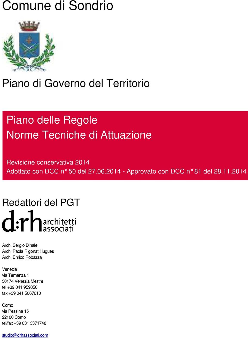 2014 Redattori del PGT Arch. Sergio Dinale Arch. Paola Rigonat Hugues Arch.