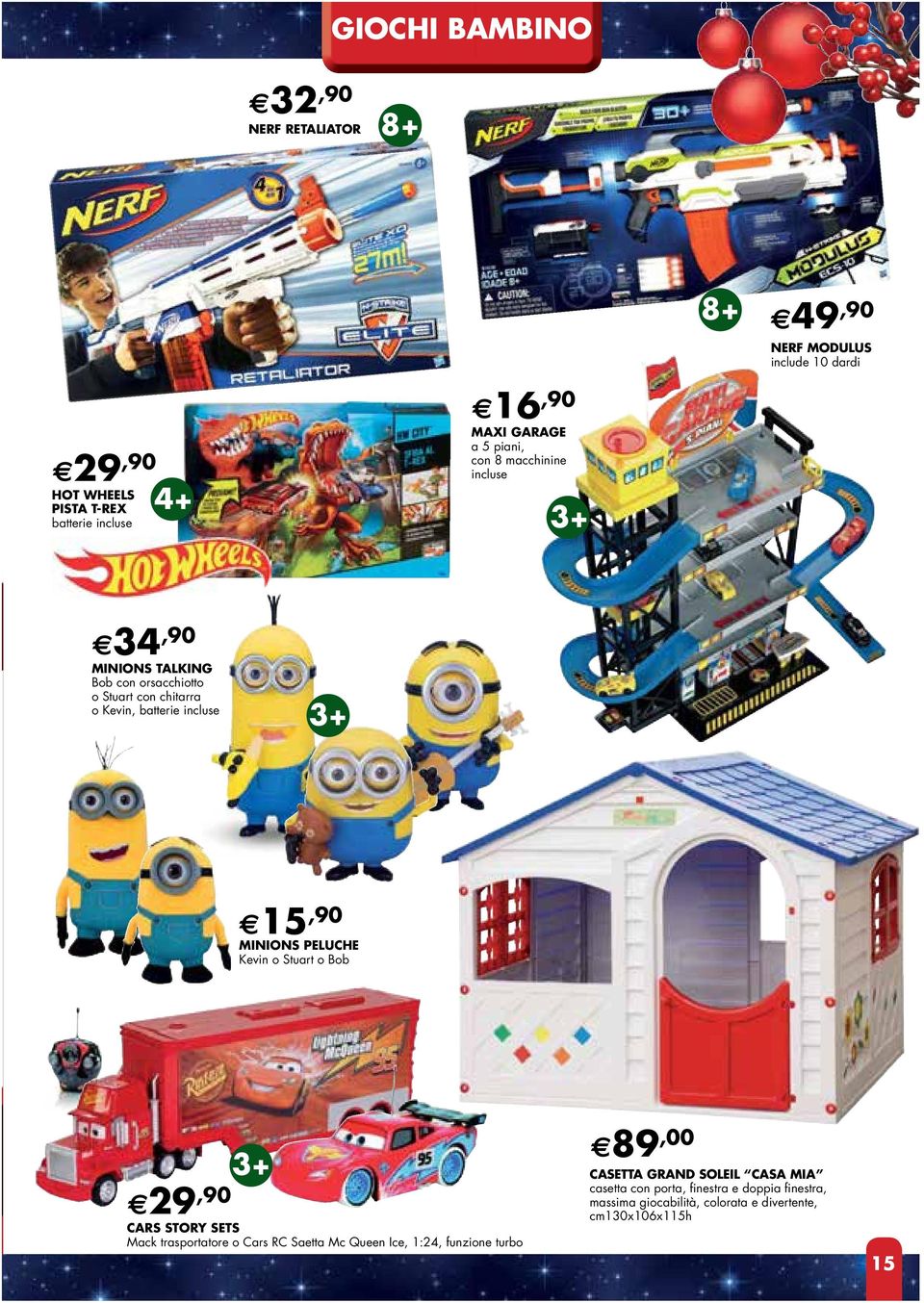 15,90 MINIONS PELUCHE Kevin o Stuart o Bob CARS STORY SETS Mack trasportatore o Cars RC Saetta Mc Queen Ice, 1:24, funzione turbo