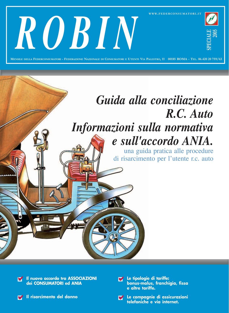 420 20 759/63 Guida alla conciliazione R.C. Auto Informazioni sulla normativa e sull'accordo ANIA.