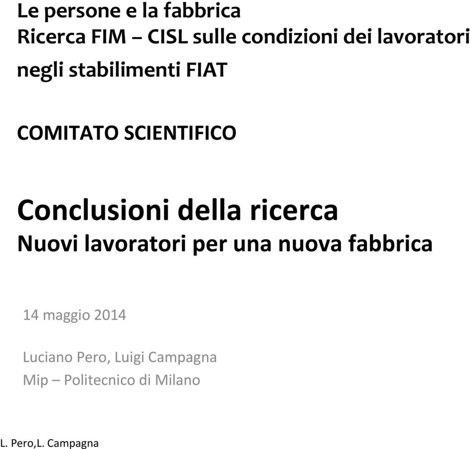 Conclusioni della ricerca Nuovi lavoratori per una nuova