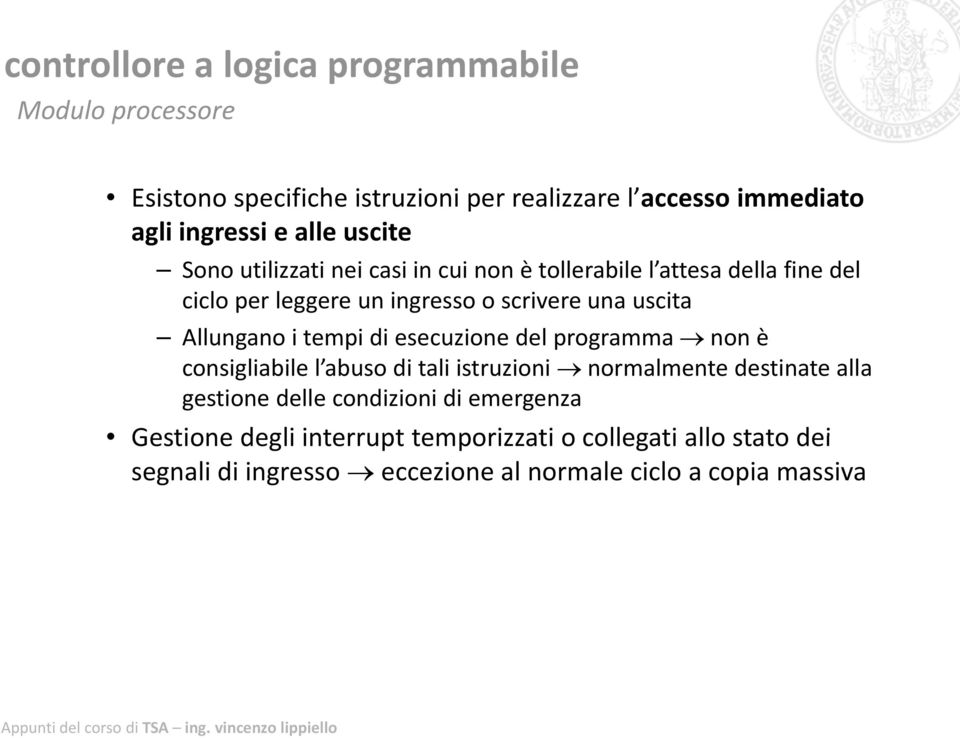 esecuzione del programma non è consigliabile l abuso di tali istruzioni normalmente destinate alla gestione delle condizioni di