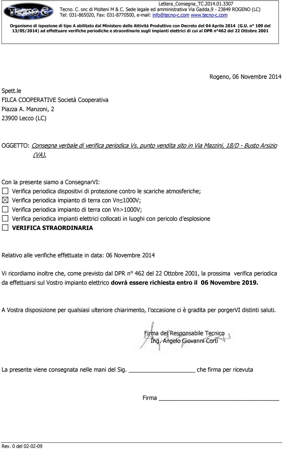 n 109 del 13/05/2014) ad effettuare verifiche periodiche e straordinarie sugli impianti elettrici di cui al DPR n 462 del 22 Ottobre 2001 Rogeno, 06 Novembre 2014 Spett.