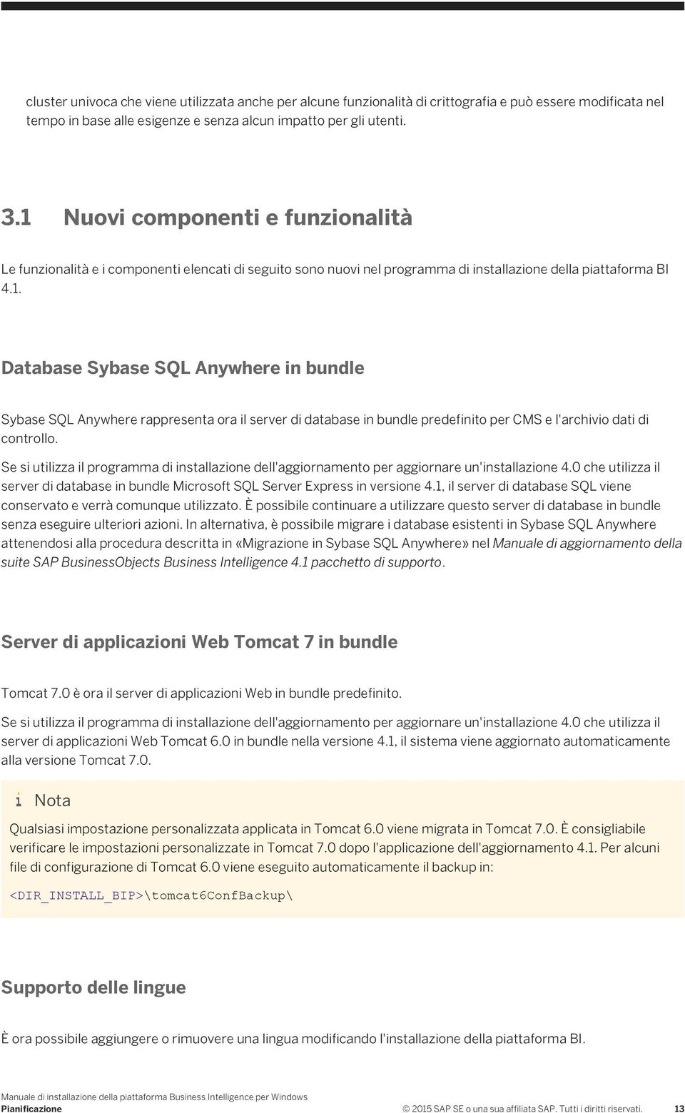 Se si utilizza il programma di installazione dell'aggiornamento per aggiornare un'installazione 4.0 che utilizza il server di database in bundle Microsoft SQL Server Express in versione 4.