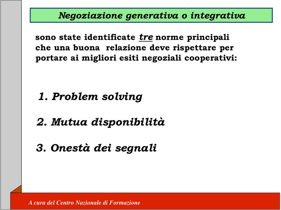 deve rispettare per portare ai migliori esiti negoziali