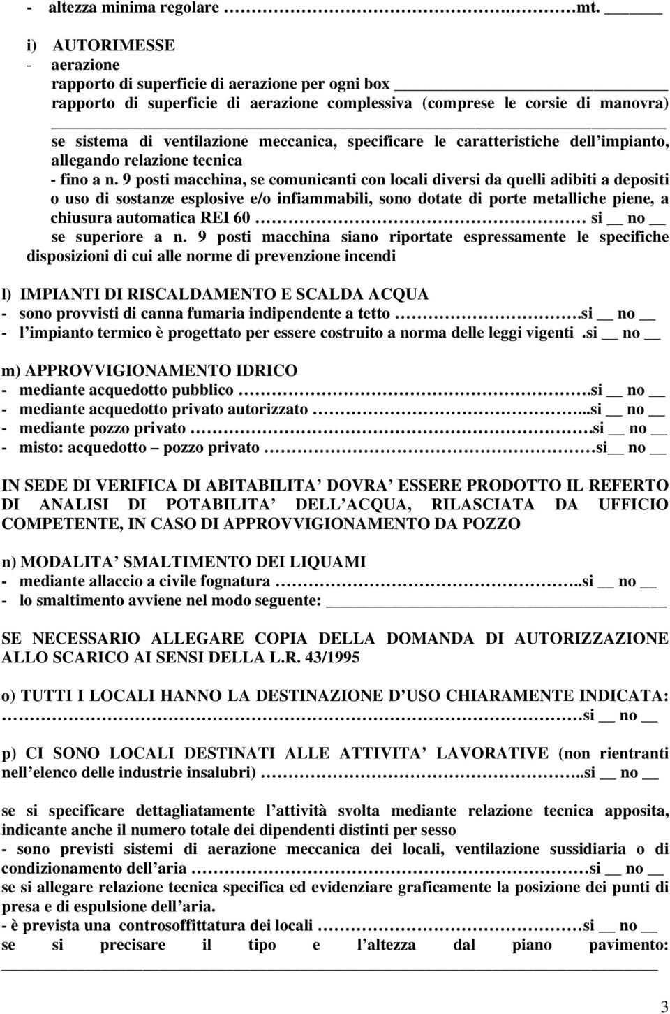 specificare le caratteristiche dell impianto, allegando relazione tecnica - fino a n.