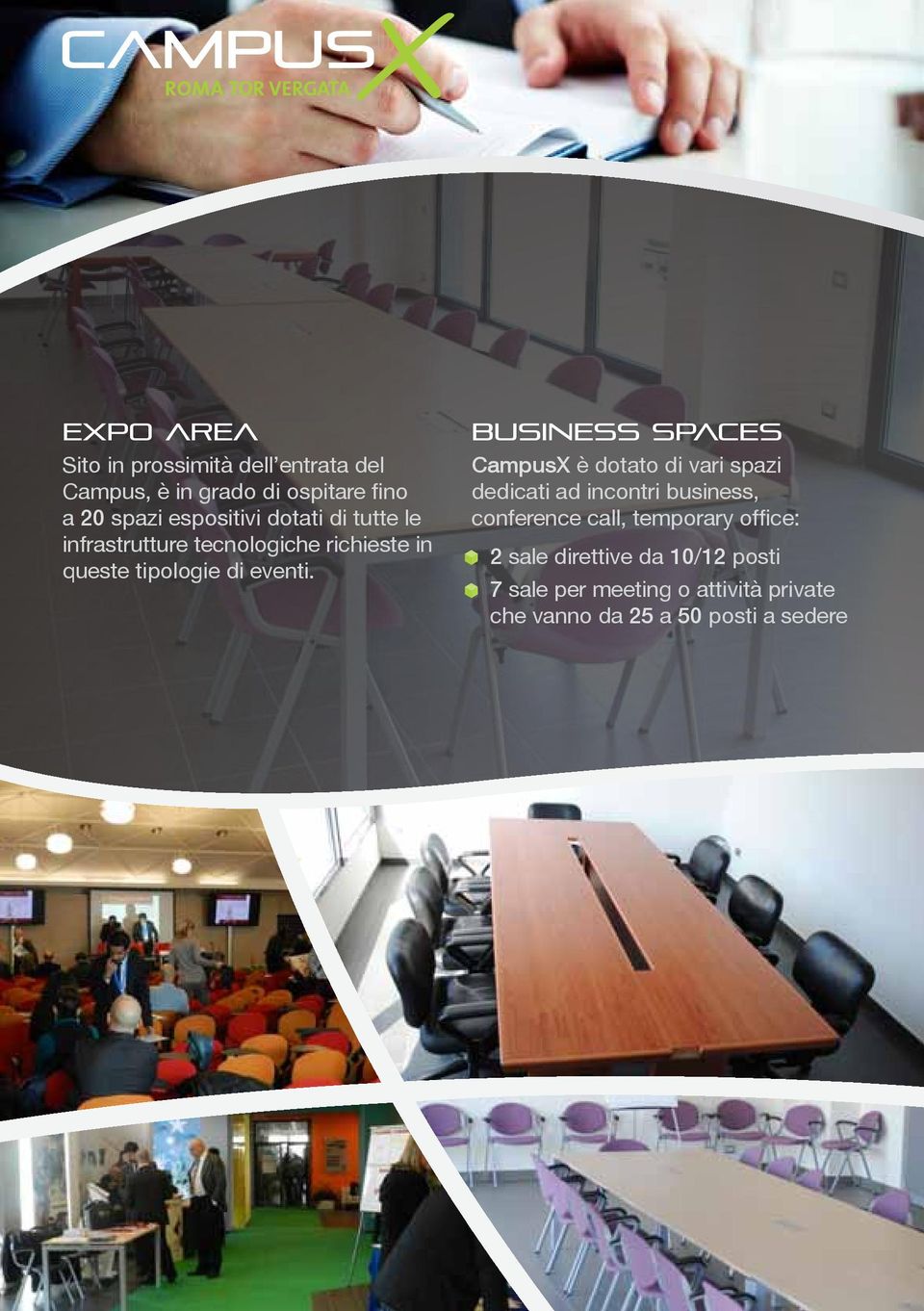 BUSINESS SPACES CampusX è dotato di vari spazi dedicati ad incontri business, conference call,