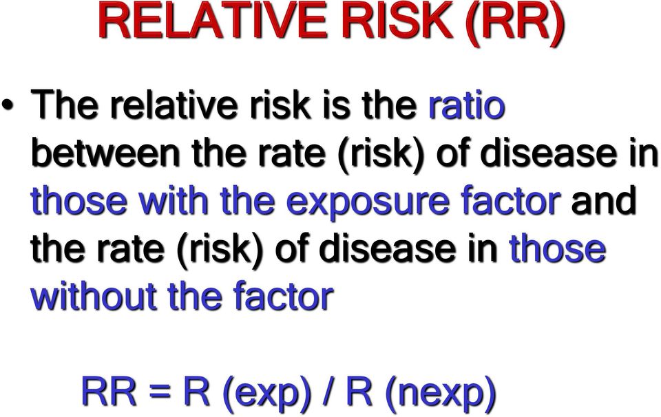 the exposure factor and the rate (risk) of disease