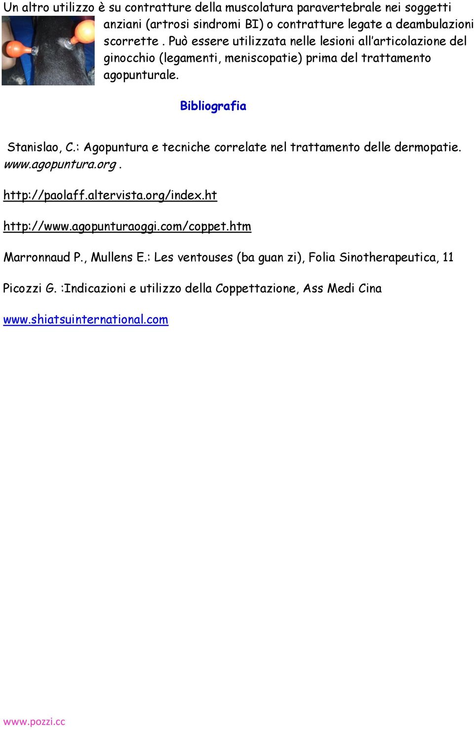 : Agopuntura e tecniche correlate nel trattamento delle dermopatie. www.agopuntura.org. http://paolaff.altervista.org/index.ht http://www.agopunturaoggi.com/coppet.