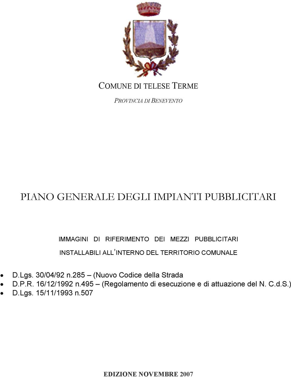 COMUNALE D.Lgs. 30/04/92 n.285 (Nuovo Codice della Strada D.P.R. 16/12/1992 n.