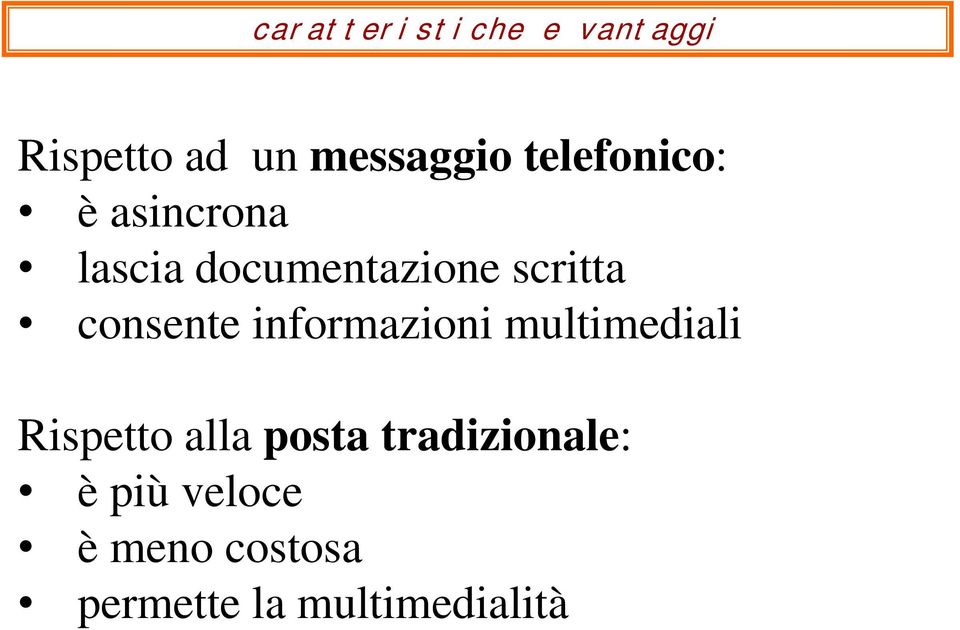 consente informazioni multimediali Rispetto alla posta