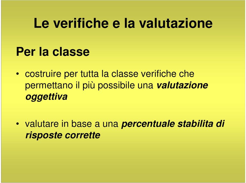 permettano il più possibile una valutazione