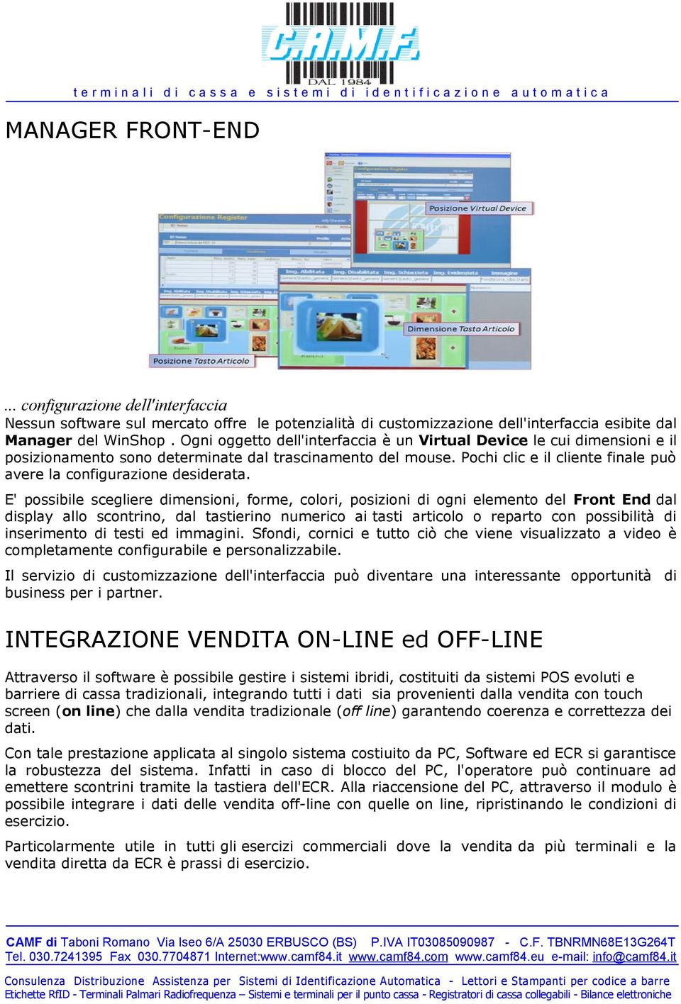 Pochi clic e il cliente finale può avere la configurazione desiderata.