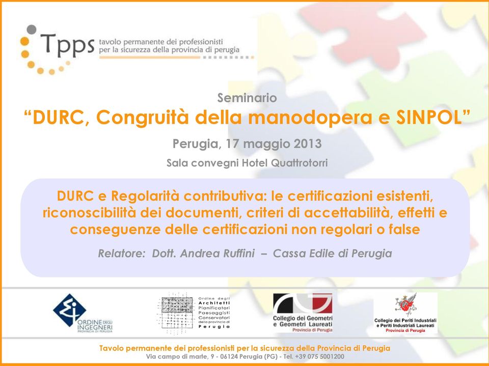 conseguenze delle certificazioni non regolari o false Relatore: Dott.