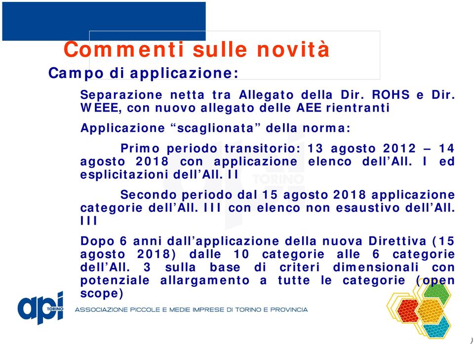 elenco dell All. I ed esplicitazioni dell All. II Secondo periodo dal 15 agosto 2018 applicazione categorie dell All. III con elenco non esaustivo dell All.