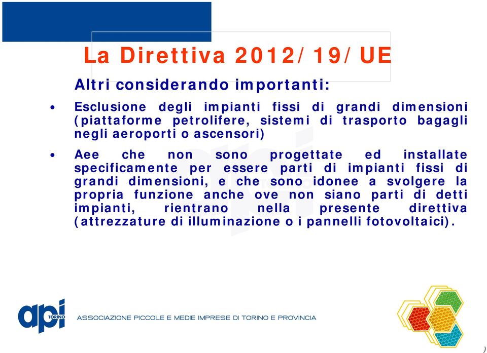 specificamente per essere parti di impianti fissi di grandi dimensioni, e che sono idonee a svolgere la propria funzione