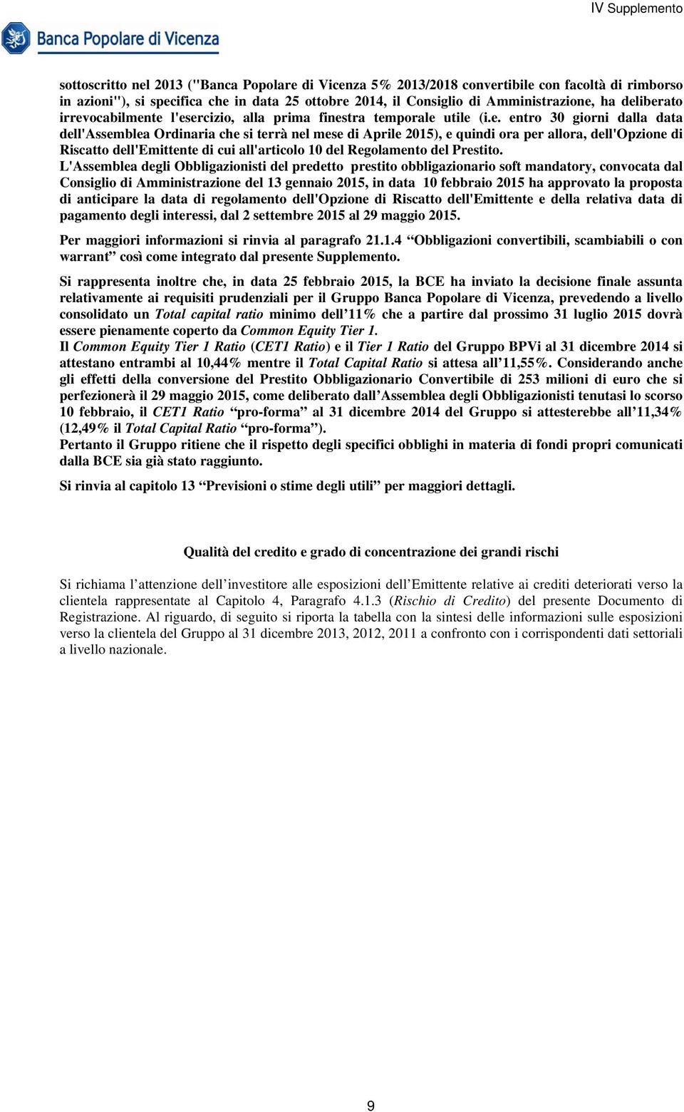 dell'opzione di Riscatto dell'emittente di cui all'articolo 10 del Regolamento del Prestito.