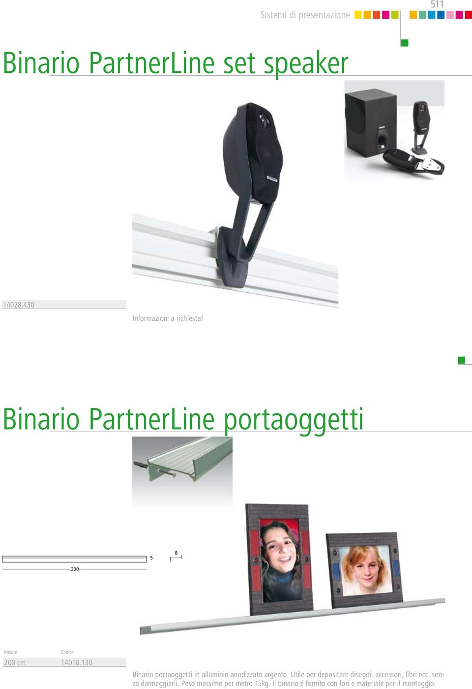 130 Binario portaoggetti in alluminio anodizzato argento.