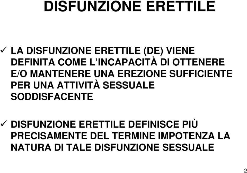 UNA ATTIVITÀ SESSUALE SODDISFACENTE DISFUNZIONE ERETTILE DEFINISCE PIÙ