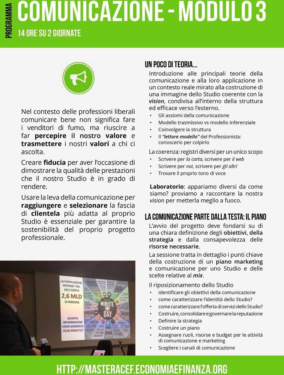 Usare la leva della comunicazione per raggiungere e selezionare la fascia di clientela più adatta al proprio Studio è essenziale per garantire la sostenibilità del proprio progetto professionale.