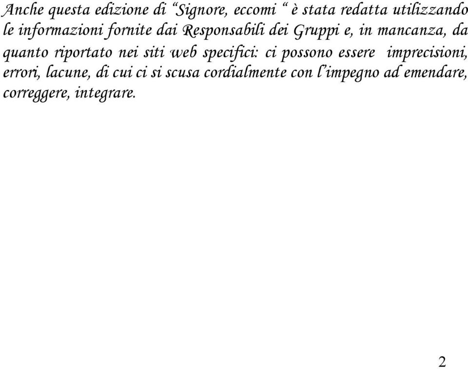 riportato nei siti web specifici: ci possono essere imprecisioni, errori,