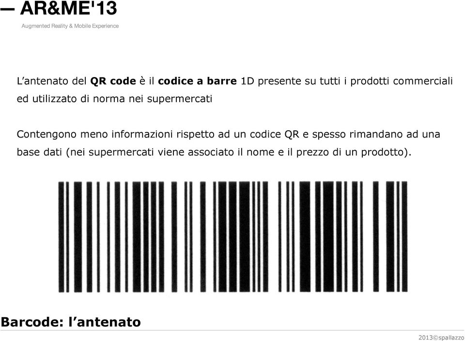 informazioni rispetto ad un codice QR e spesso rimandano ad una base dati