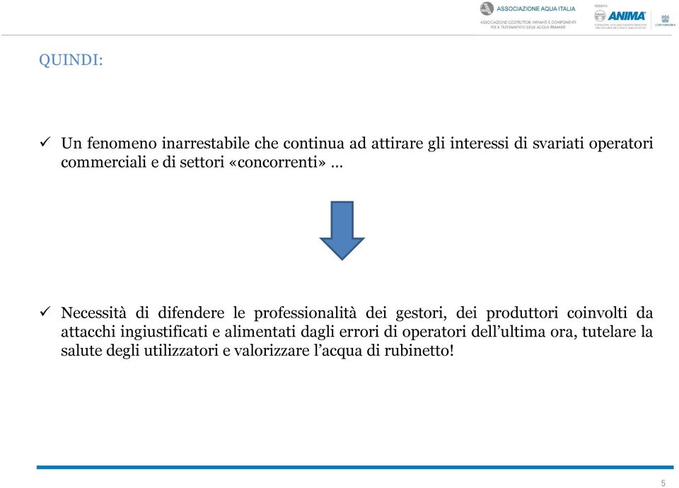 attacchi ingiustificati e alimentati dagli errori di operatori dell ultima ora, tutelare la salute degli