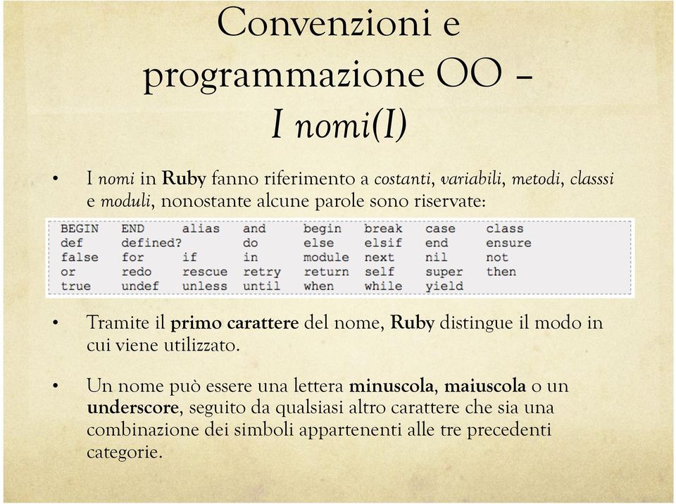 distingue il modo in cui viene utilizzato.