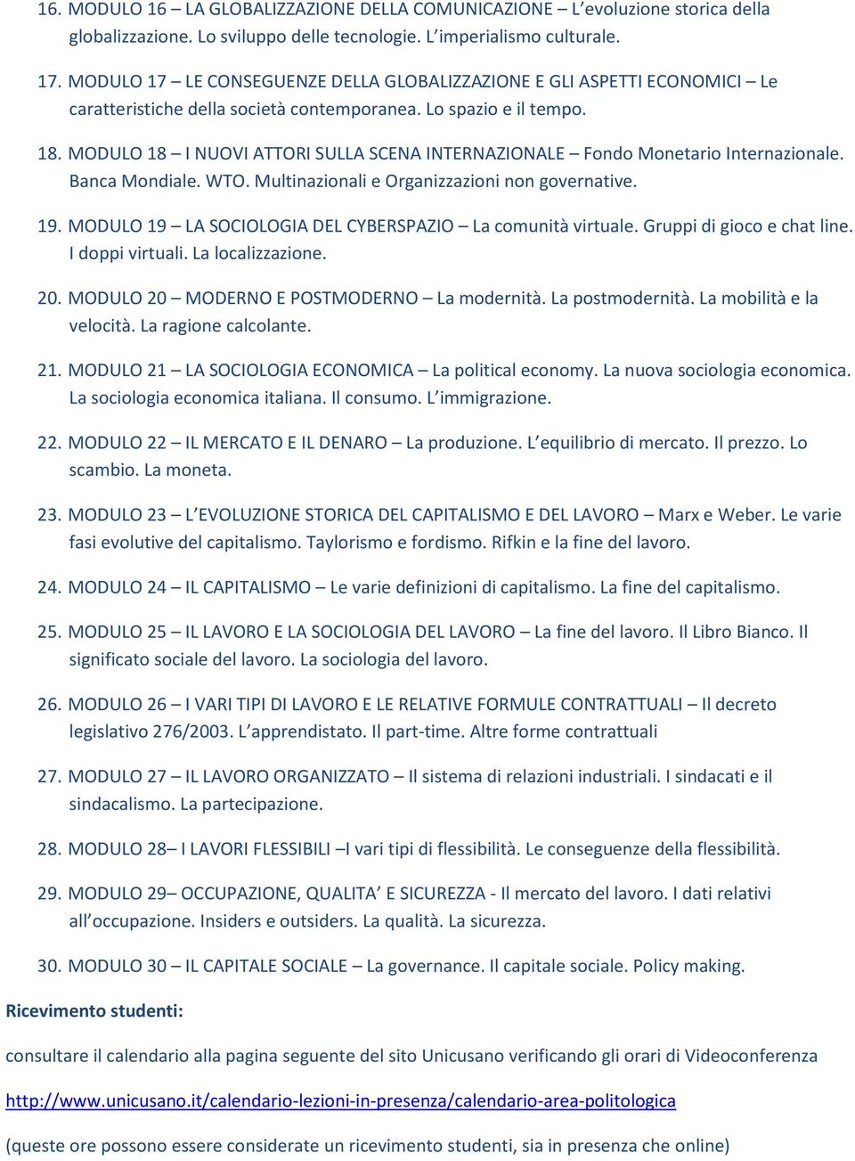 MODULO 18 I NUOVI ATTORI SULLA SCENA INTERNAZIONALE Fondo Monetario Internazionale. Banca Mondiale. WTO. Multinazionali e Organizzazioni non governative. 19.