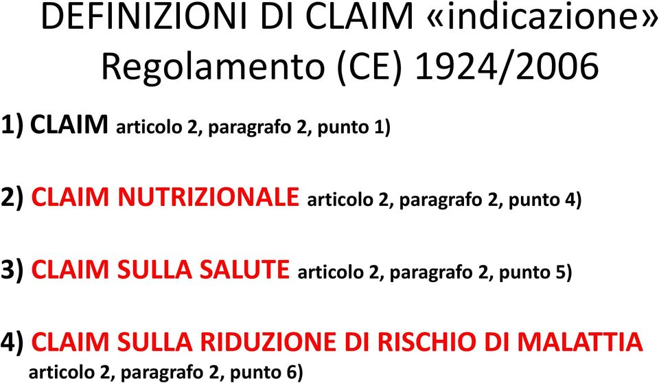 paragrafo 2, punto 4) 3) CLAIM SULLA SALUTE articolo 2, paragrafo 2, punto