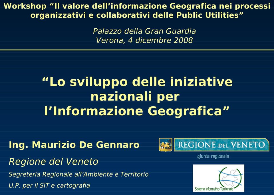 Lo sviluppo delle iniziative nazionali per l Informazione Geografica Ing.