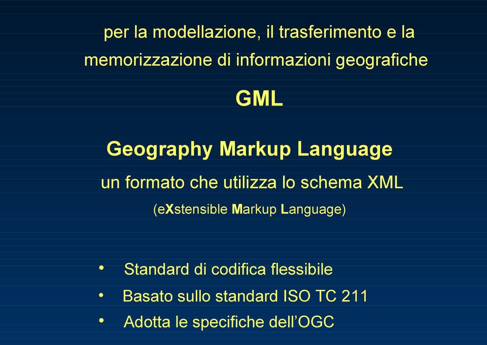 utilizza lo schema XML (exstensible Markup Language) Standard di