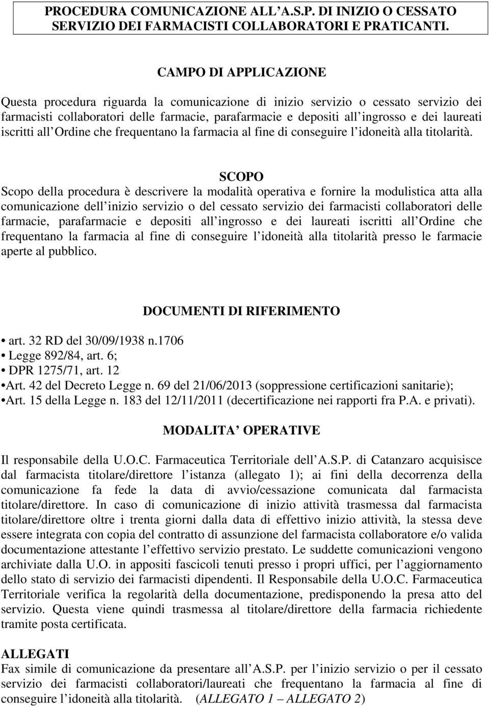 iscritti all Ordine che frequentano la farmacia al fine di conseguire l idoneità alla titolarità.