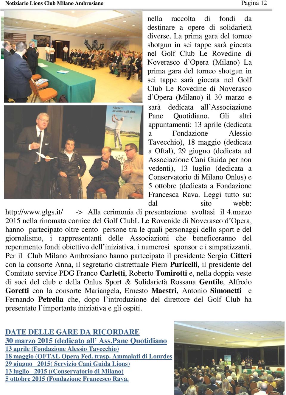 di Noverasco d Opera (Milano) il 30 marzo e sarà dedicata all Associazione Pane Quotidiano.