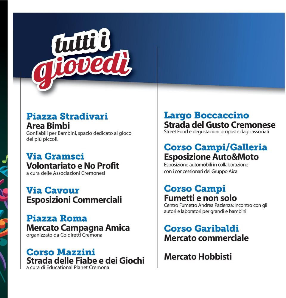 Mazzini Strada delle Fiabe e dei Giochi a cura di Educational Planet Cremona Largo Boccaccino Strada del Gusto Cremonese Street Food e degustazioni proposte dagli associati Corso