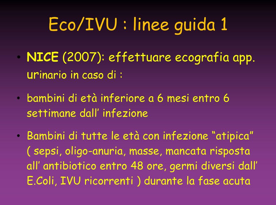 infezione Bambini di tutte le età con infezione atipica ( sepsi, oligo-anuria,