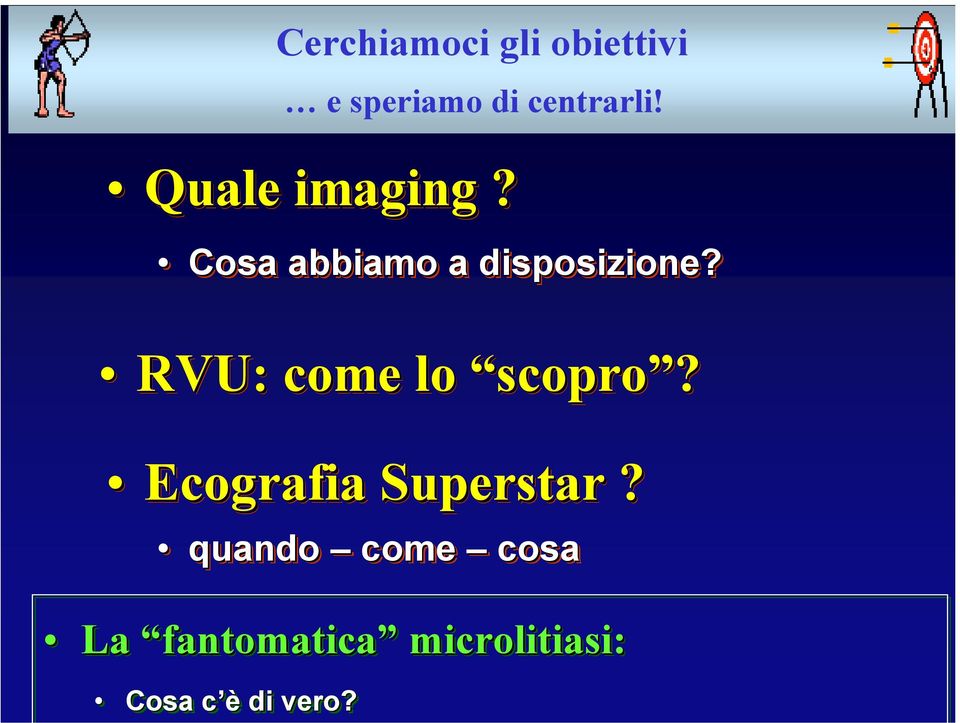 RVU: come lo scopro? Ecografia Superstar?