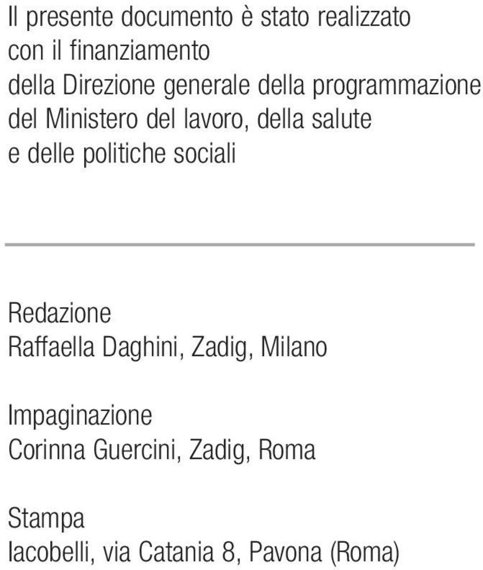 salute e delle politiche sociali Redazione Raffaella Daghini, Zadig, Milano