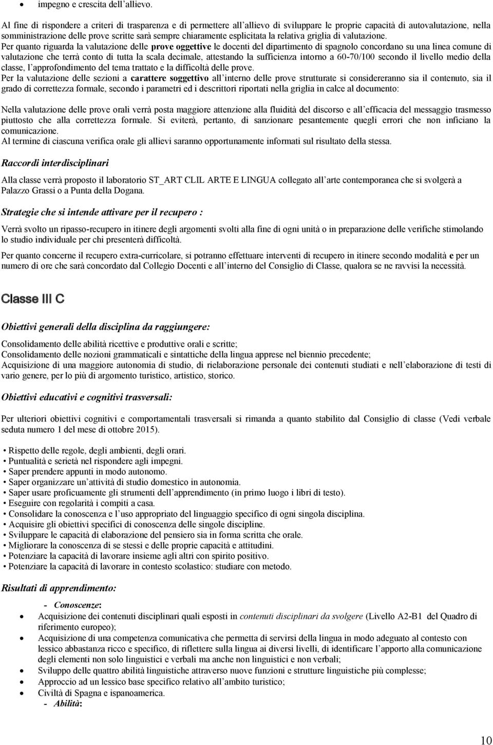 esplicitata la relativa griglia di valutazione.