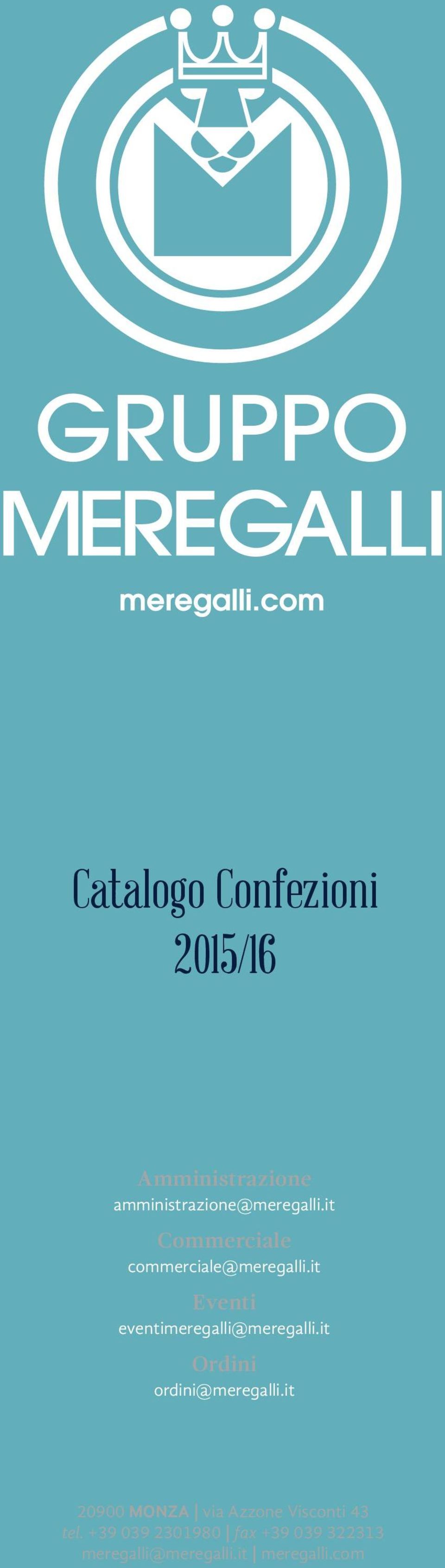 it Eventi eventimeregalli@meregalli.it Ordini ordini@meregalli.