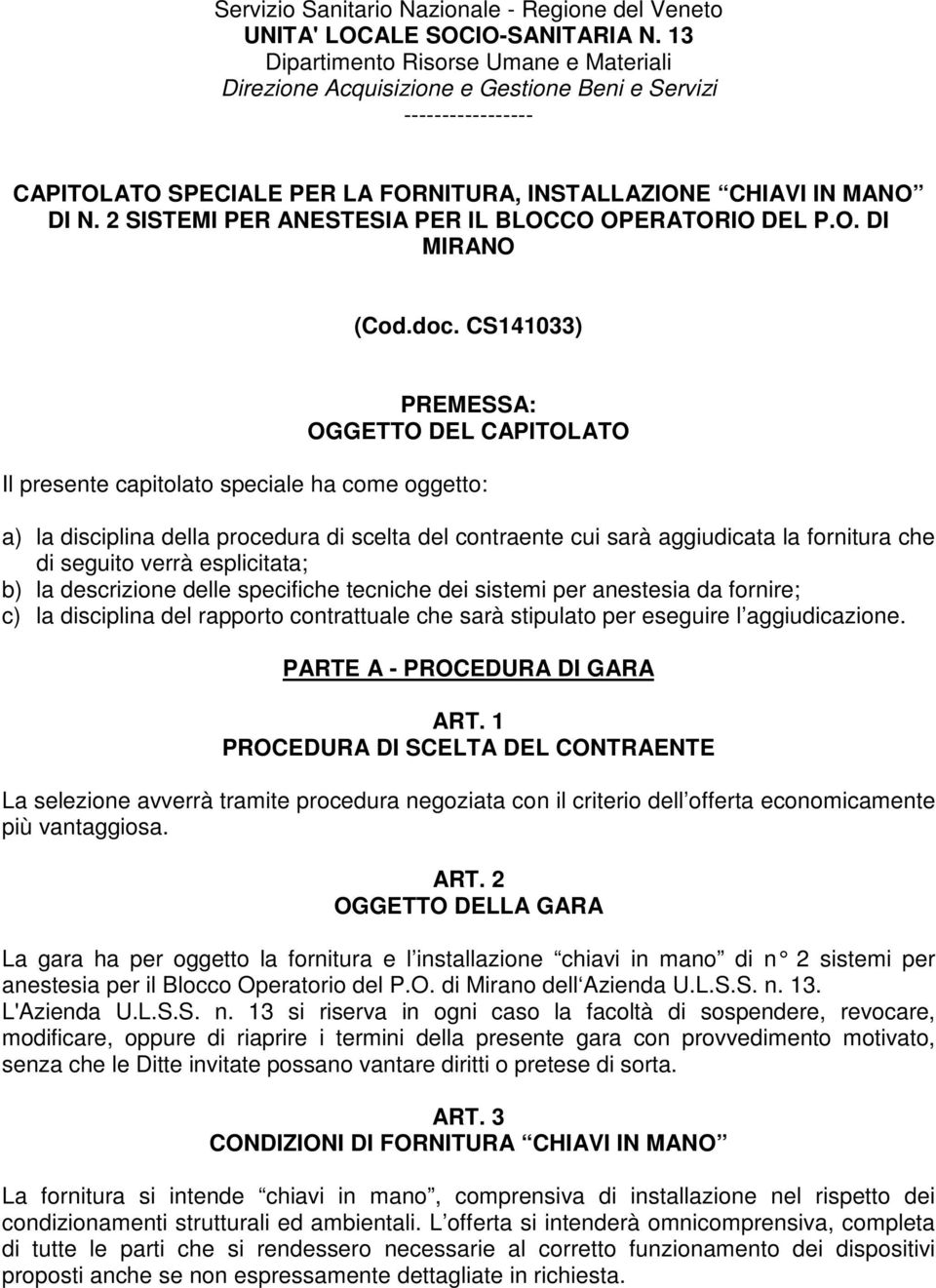 2 SISTEMI PER ANESTESIA PER IL BLOCCO OPERATORIO DEL P.O. DI MIRANO (Cod.doc.