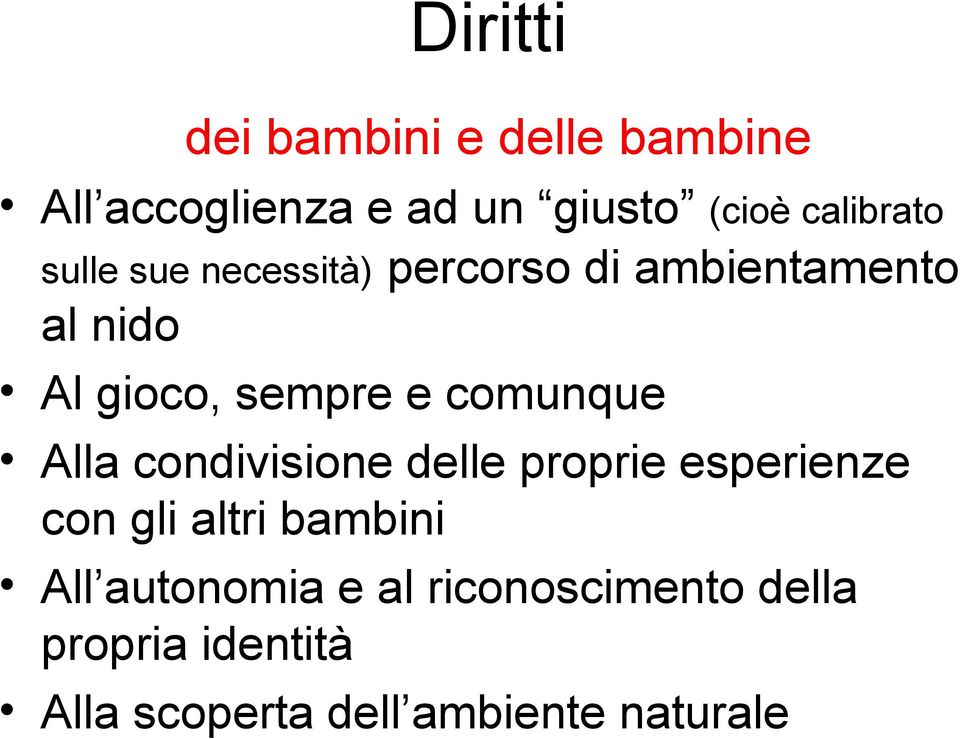 sempre e comunque Alla condivisione delle proprie esperienze con gli altri