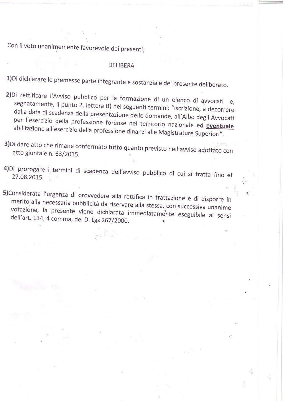 ririoi;,;;;;;r"; dalla data di scadenza della presentazione delle domande, per all,albo l'esercizio degli Avvocati della professione forense nel territorio nazionale abilitazione ed eyentuale af