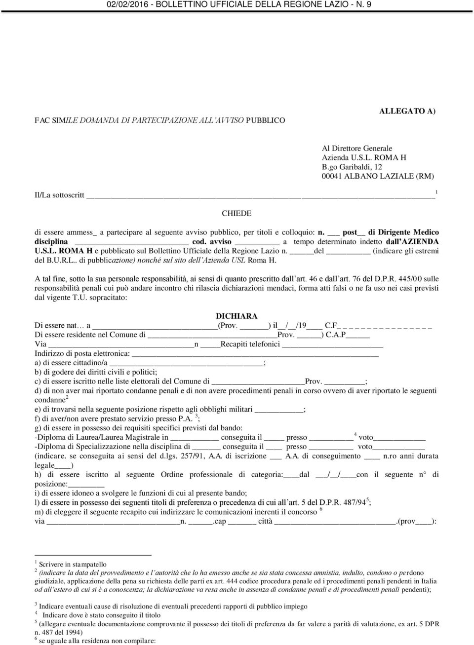 avviso a tempo determinato indetto dall AZIENDA U.S.L. ROMA H e pubblicato sul Bollettino Ufficiale della Regione Lazio n. del (indicare gli estremi del B.U.R.L.. di pubblicazione) nonché sul sito dell Azienda USL Roma H.