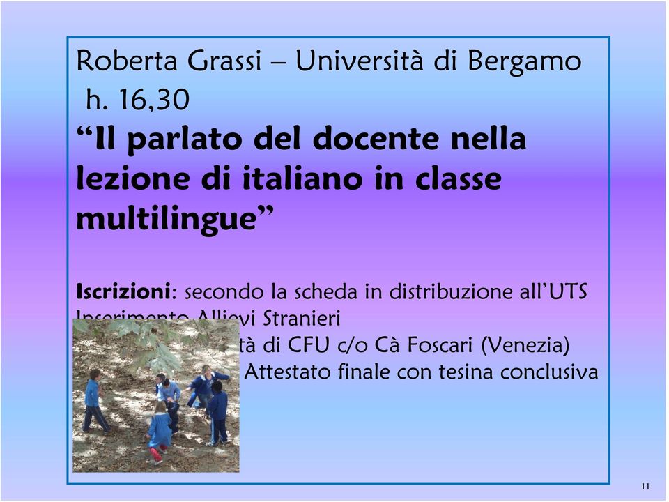 multilingue Iscrizioni: secondo la scheda in distribuzione all UTS