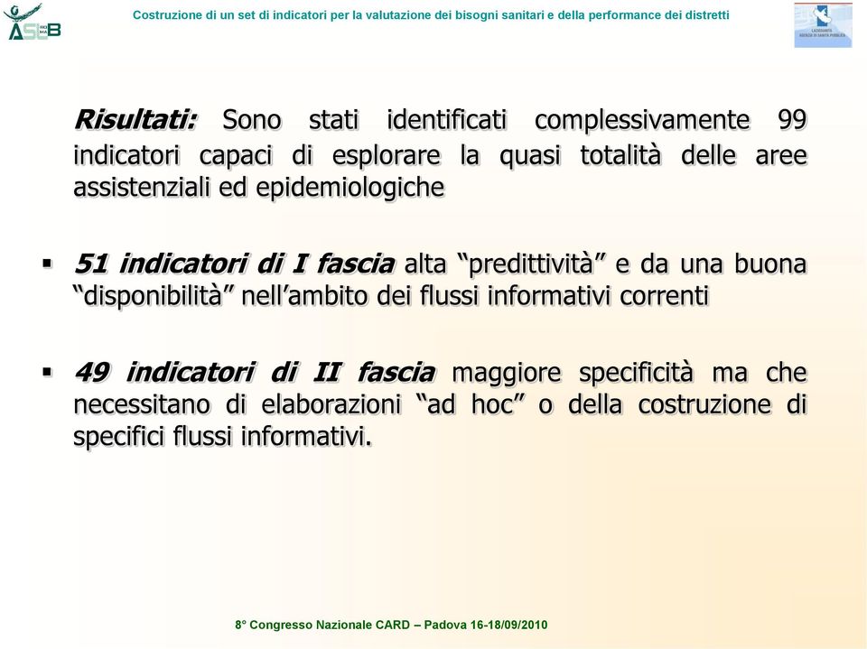 una buona disponibilità nell ambito dei flussi informativi correnti 49 indicatori di II fascia